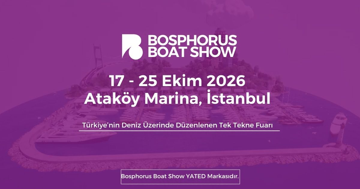 Bosphorus Boat Show, İstanbul’da Deniz Tutkunlarını ve Prestijli Markaları Buluşturuyor